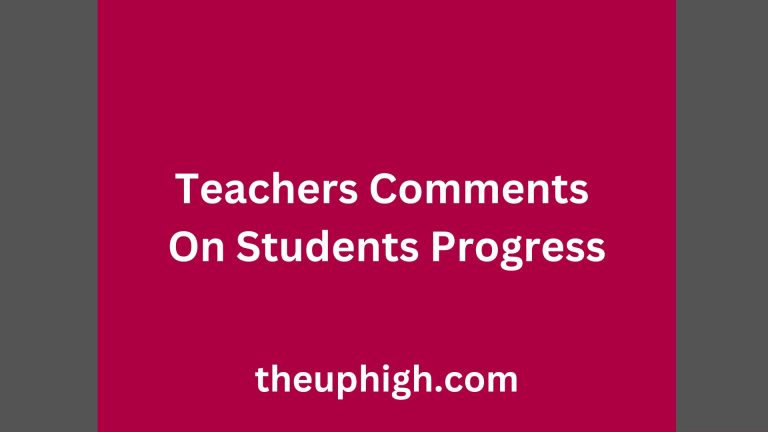 70 Short and Good Class Teachers Comments On Students Progress and Performance