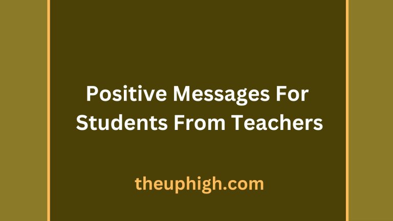 69 Motivational and Positive Messages For Students From Teachers When Studying