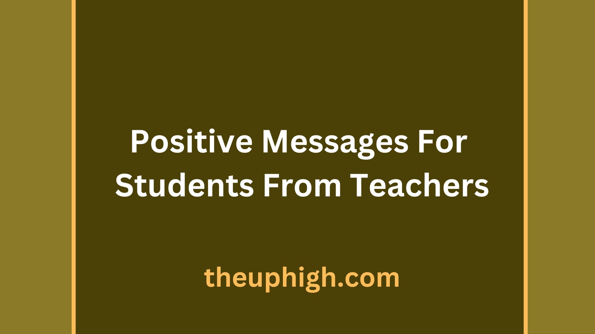 Positive Messages For Students From Teachers