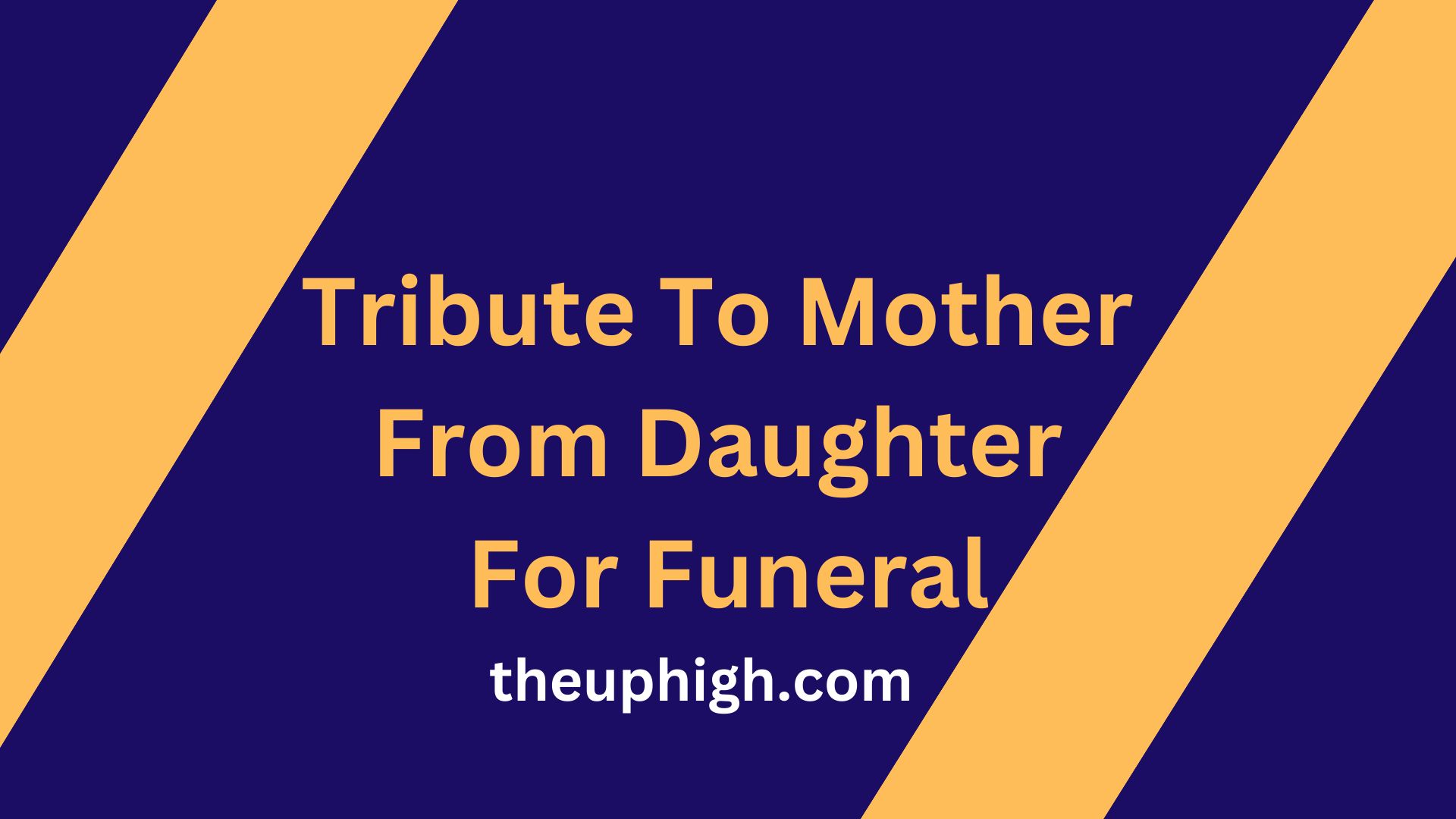 Tribute To Mother From Daughter For Funeral