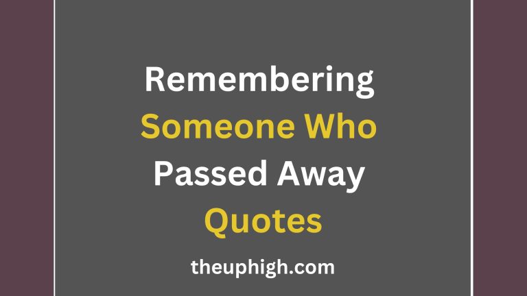 60 Missing Loved Ones and Remembering Someone Who Passed Away Quotes