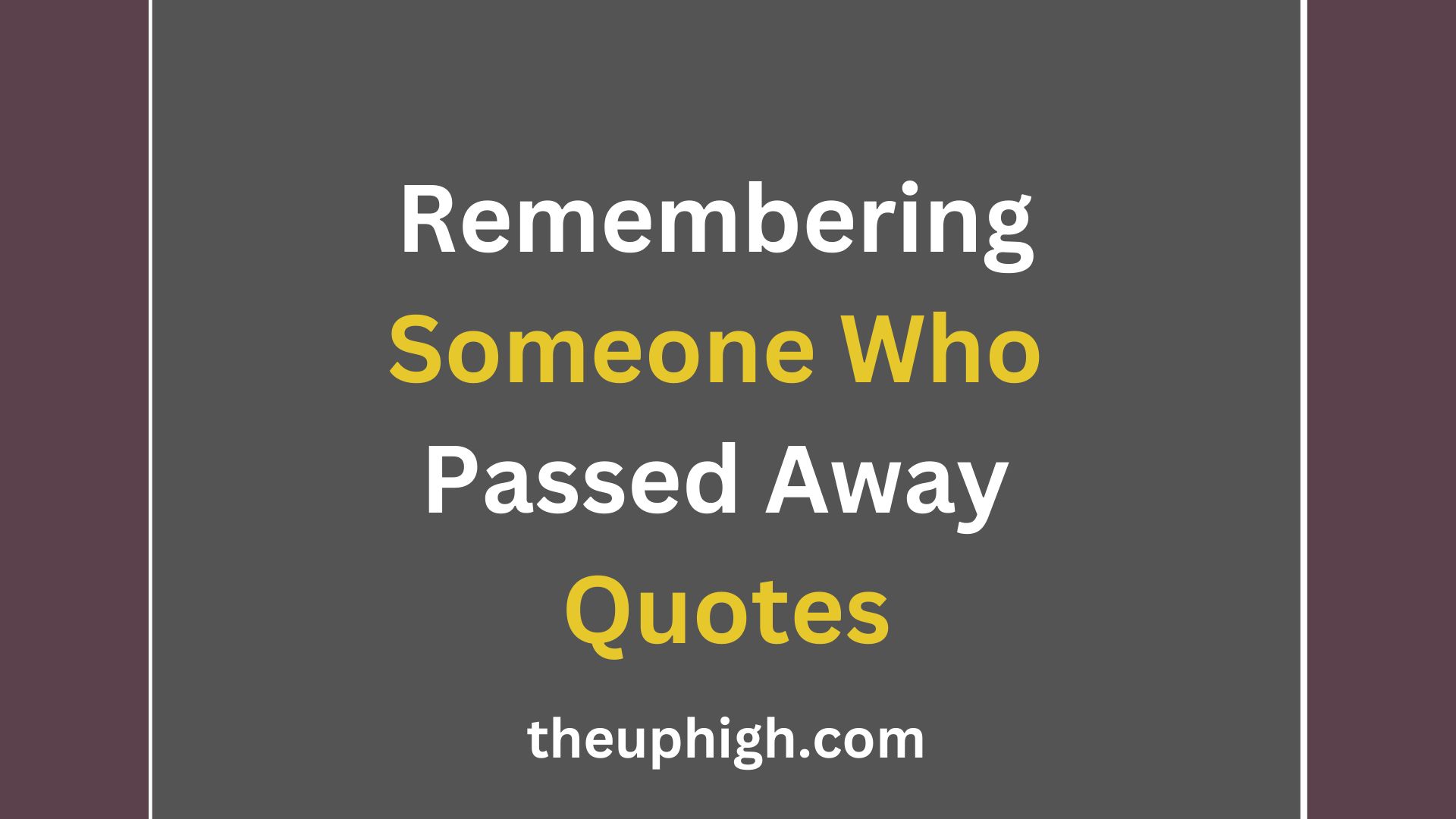 Remembering Someone Who Passed Away Quotes