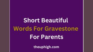 Short Beautiful Words For Gravestone For Parents