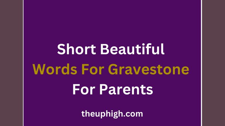 55 Short Beautiful Words For Gravestone For Parents (Dad and Mom)