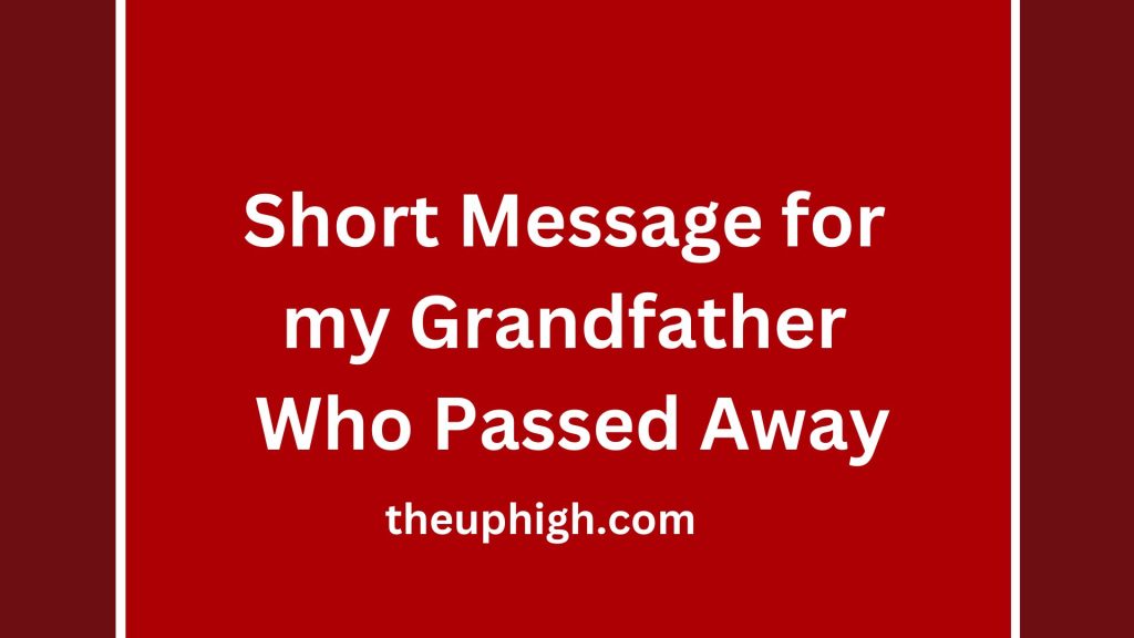 53 Goodbye Quotes and Short Message for My Grandfather Who Passed Away