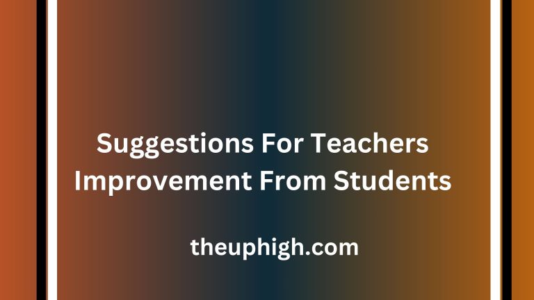 60 Helpful Suggestions For Teachers Improvement From Students